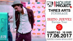 Finissage THREE ARTS with Ishto Juevez @ ART HOUSE PROJECT | Eisenstadt | Burgenland | Austria